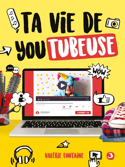 Title details for Ta vie de youtubeuse 3 by Valérie Fontaine - Available
